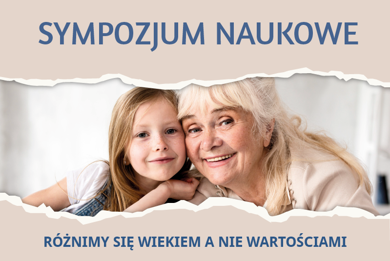 Sympozjum „Różnimy się wiekiem a nie wartościami”